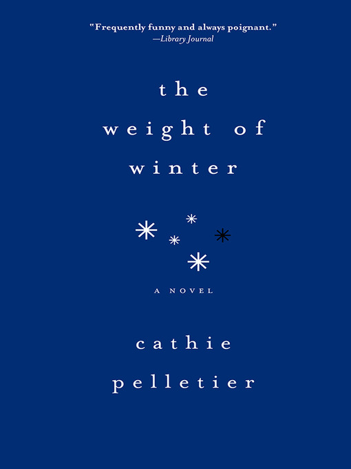 Title details for The Weight of Winter by Cathie Pelletier - Available